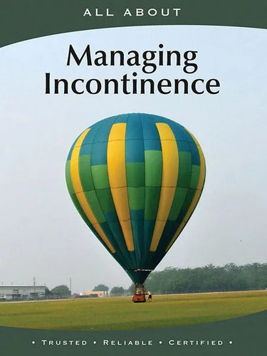All About Managing Incontinence